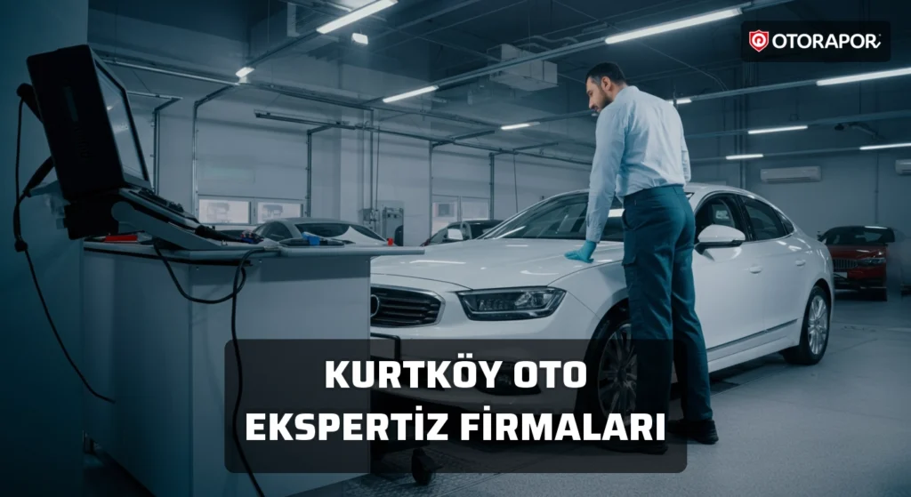Kurtköy Oto Ekspertiz Firmaları