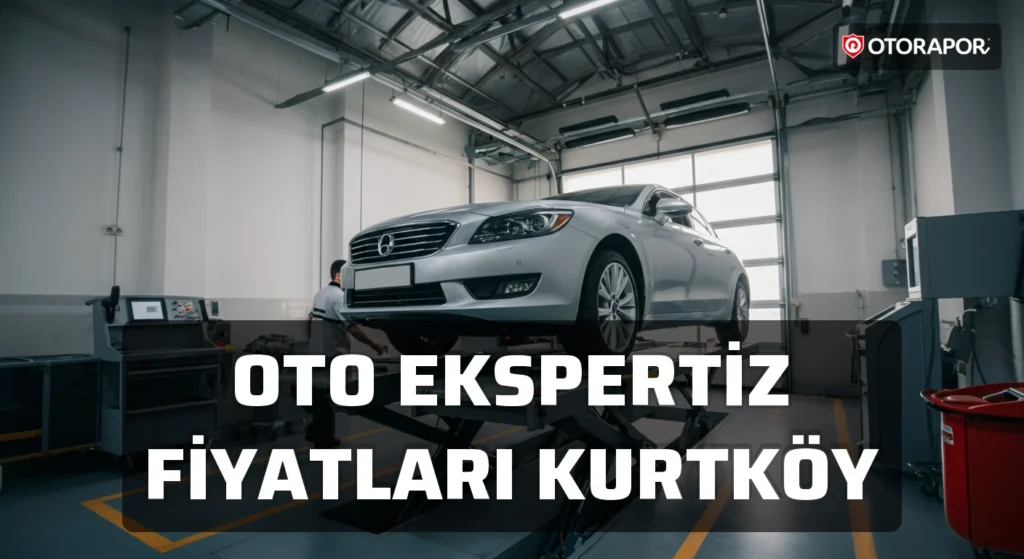 Oto Ekspertiz Fiyatları Kurtköy